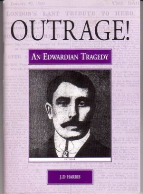 Outrage! An Edwardian Tragedy by J D Harris