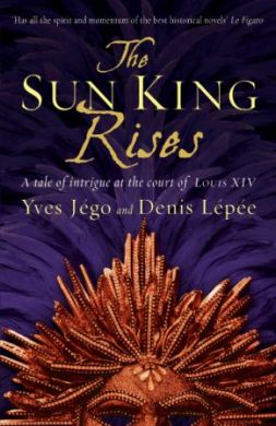The Sun King Rises by Yves Jégo and Denis Lépée