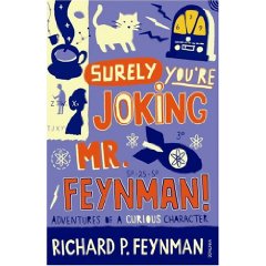 Surely You're Joking Mr Feynman by Richard Feynman