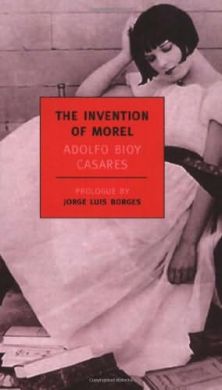 The Invention Of Morel by Adolfo Bioy Casares