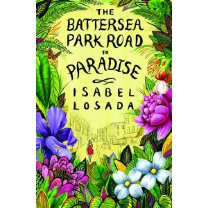 The Battersea Park Road to Paradise by Isabel Losada