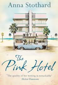 The Pink Hotel by Anna Stothard