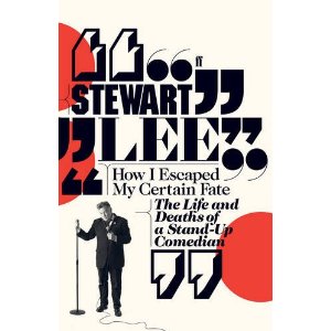 How I Escaped My Certain Fate by Stewart Lee