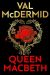 SIGNED Queen Macbeth by Val McDermid
