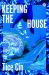 Keeping the House by Tice Cin (April's Book Club choice)