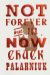 SIGNED Not Forever, but For Now by Chuck Palahniuk