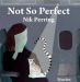 Not So Perfect by Nik Perring