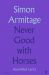 SIGNED Never Good with Horses : Assembled Lyrics by Simon Armitage