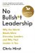 No Bullsh*t Leadership : Why the World Needs More Everyday Leaders and Why That Leader Is You by Chris Hirst