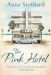 The Pink Hotel by Anna Stothard