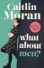 SIGNED What About Men by Caitlin Moran