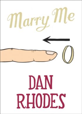 SIGNED Marry Me by Dan Rhodes