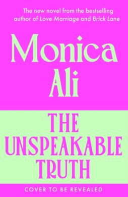SIGNED The Unspeakable Truth by Monica Ali