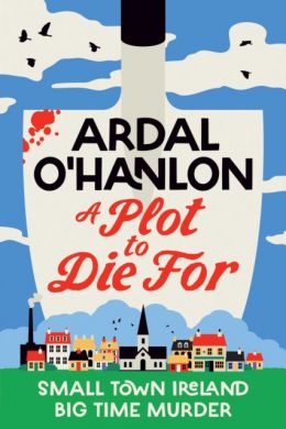 SIGNED A Plot to Die For by Ardal O'Hanlon