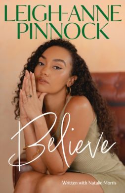 SIGNED Believe by Leigh-Anne Pinnock