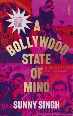SIGNED A Bollywood State of Mind by Sunny Singh