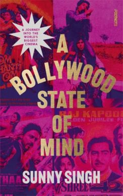 SIGNED A Bollywood State of Mind by Sunny Singh