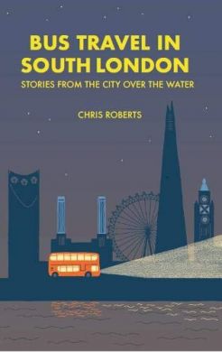 SIGNED Bus travel in South London by Chris Roberts