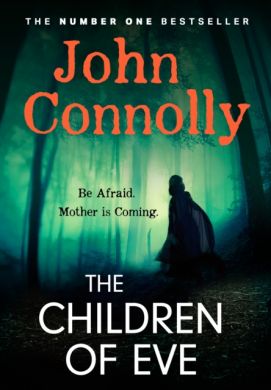 SIGNED The Children of Eve : A Charlie Parker Thriller by John Connolly
