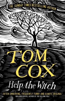 SIGNED Help the Witch by Tom Cox