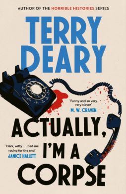 SIGNED Actually, I'm A Corpse by Terry Deary