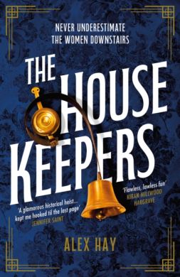 SIGNED The Housekeepers by Alex Hay