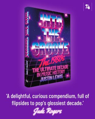 Into the Groove : The 1980s: The Ultimate Decade in Music History by Justin Lewis