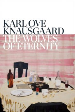 SIGNED The Wolves of Eternity by Karl Ove Knausgaard