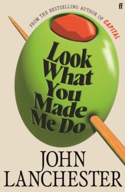SIGNED Look What You Made Me Do by John Lanchester