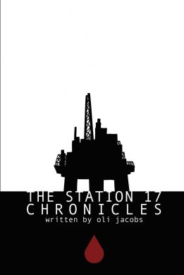 SIGNED The Station 17 Chronicles by Oli Jacobs