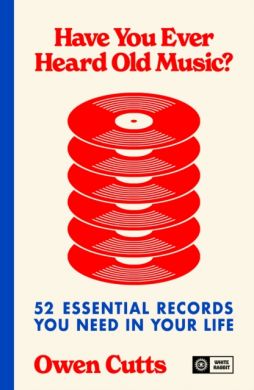 SIGNED Have You Ever Heard Old Music? by Owen Cutts