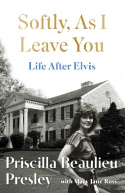 SIGNED Softly As I Leave You. Life After Elvis by Priscilla Presley