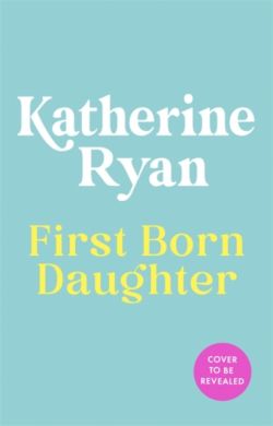 SIGNED First Born Daughter : Having It All and Doing It Anyway by Katherine Ryan