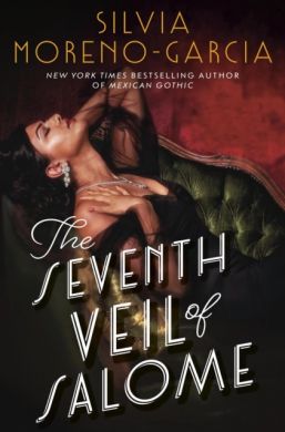 SIGNED The Seventh Veil of Salome by Silvia Moreno-Garcia