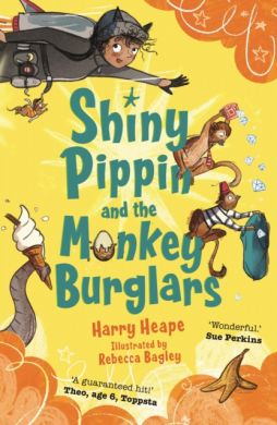 Shiny Pippin and the Monkey Burglars by Harry Heape. Illustrated by Rebecca Bagley