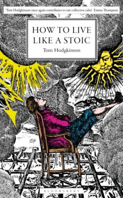 SIGNED How to Live Like a Stoic: A Handbook for Happiness by Tom Hodgkinson