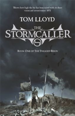 The Stormcaller : The Twilight Reign: Book 1 by Tom Lloyd
