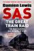 SIGNED SAS The Great Train Raid: The Most Daring SAS Mission of WWII by Damien Lewis