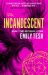 SIGNED The Incandescent by Emily Tesh