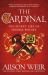 SIGNED Cardinal by Alison Weir
