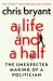 SIGNED A Life and a Half: The Unexpected Making of a Politician by Chris Bryant