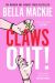 SIGNED Claws Out! by Bella Mackie