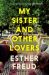 SIGNED My Sister and Other Lovers by Esther Freud