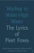 SIGNED Wading in Waist-High Water : The Lyrics of Fleet Foxes