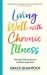 Living Well with Chronic Illness : Write your own roadmap to healing in tough times by Grace Quantock