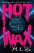 SIGNED Hot Wax by M.L. Rio