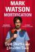 Mortification : Eight Deaths and Life After Them by Mark Watson