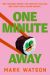 SIGNED DEDICATED One Minute Away by Mark Watson