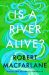 SIGNED Is a River Alive? by Robert Macfarlane