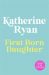 SIGNED First Born Daughter : Having It All and Doing It Anyway by Katherine Ryan